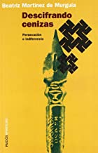 Descifrando cenizas: Persecución e indiferencia (México - Amateurs) (Spanish Edition)