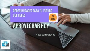 oportunidades para tu futuro que debes aprovechar hoy mismo 1