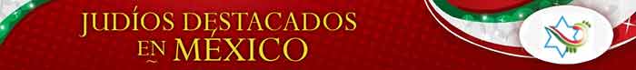 Judíos destacados en México
