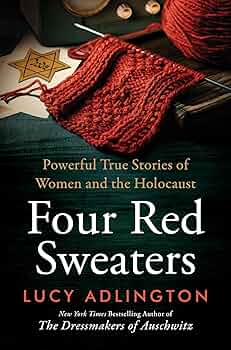 Four Red Sweaters: Powerful True Stories of Women and the Holocaust [Book]