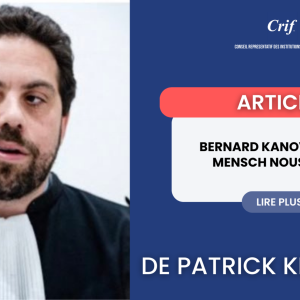 Le billet de Patrick Klugman – Bernard Kanovitch : un mensch nous quitte